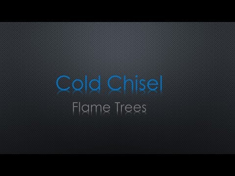 Cold Chisel Flame Trees Lyrics