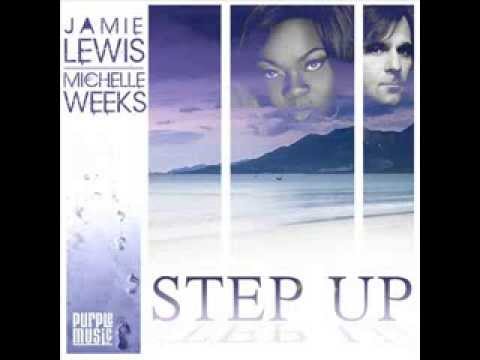 Jamie Lewis & Michelle Weeks -- Step Up Jamie Lewis Dub Cut )