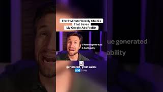 The 5 Minute Weekly Checks That Saves My Google Ads Profits