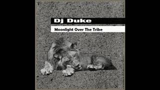 Dj Duke - Moonlight Over the Tribe