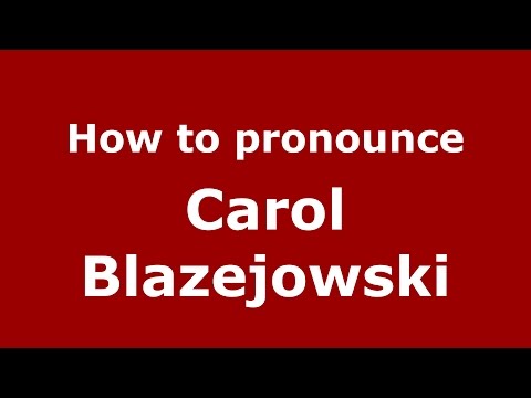 How to pronounce Carol Blazejowski (American English/US) - PronounceNames.com