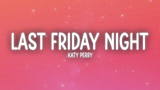 Download lagu Katy Perry - Last Friday Night (T.G.I.F) (Lyrics) mp3