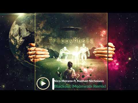 Nico Morano - Blackout Feat. Nathan Nicholson (Moonwalk Remix)