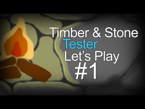 Timber and Stone - Tester Let's Play! - Part 1 - b0.2