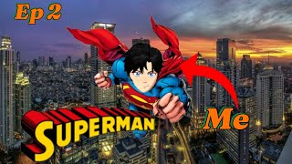 ကျနော် Super Man အဖြစ်ကမ္ဘာကြီးကိုကာကွယ်ခဲ့တယ်/Super Man roplay Ep 2