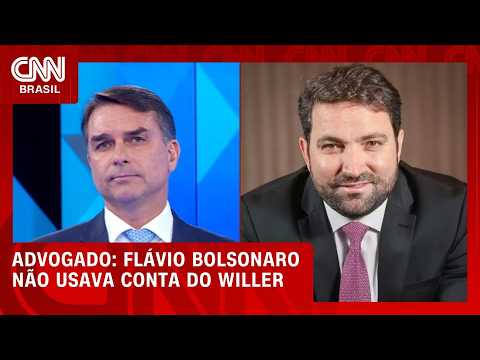 Flávio Bolsonaro não usava conta do Willer, diz advogado à CNN | CNN 360°