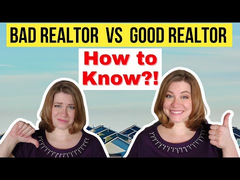 Good Realtor vs Bad Realtor - How to know if they're a Good Real Estate Agent
