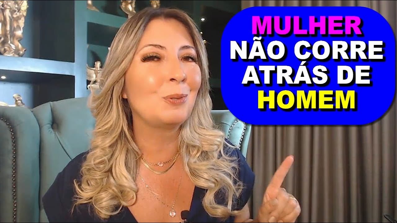 MULHER NÃO CORRE ATRÁS DE HOMEM
