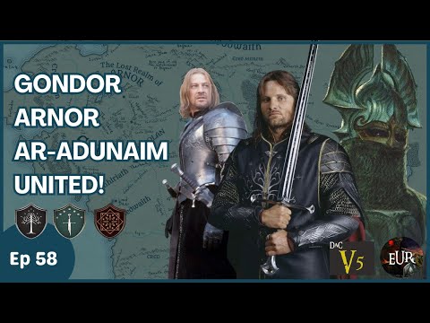 Arnor, Gondor, and The Adunaim Assault their enemies! Sons of Numenor  DaC V5 EUR Ep 58!