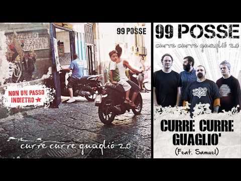 99 POSSE - Curre Curre Guagliò Remix (Feat. Samuel) - Curre Curre Guagliò 2.0