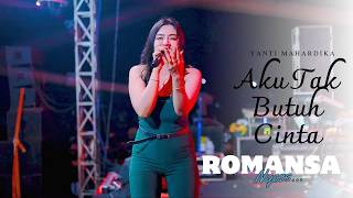 Download lagu Aku Tak Butuh Cinta   Yanti Mahardika X ROMANSA mp3