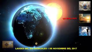 LAUDES DEL DIA DE HOY MIÉRCOLES 1 DE NOVIEMBRE DEL 2017