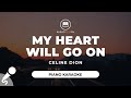 My Heart Will Go On - Celine Dion (Piano Karaoke)