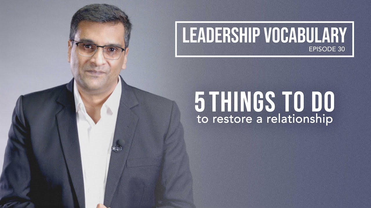 Leadership Vocabulary - 5 things to do to restore a relationship