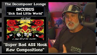INCUBUS Sick Sad Little World - Alt Rock Reaction - The Decomposer Lounge Music Reactions