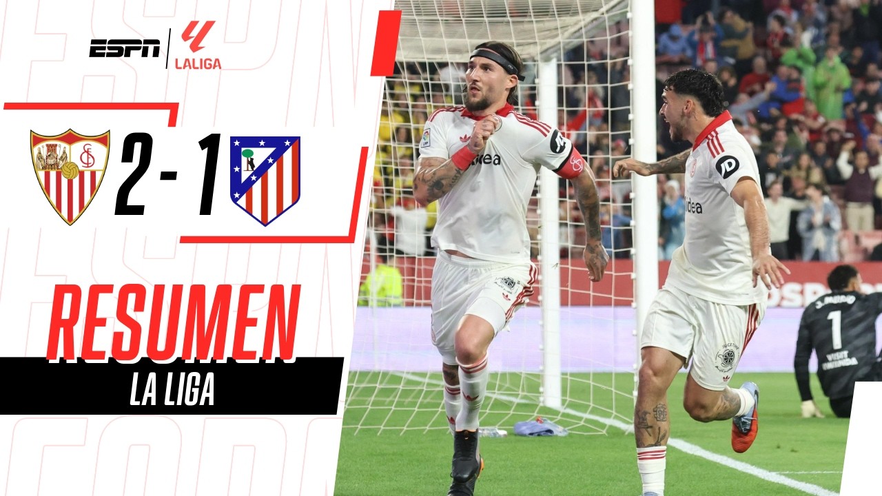 SEVILLA QUIERE ALEJARSE DEL DESCENSO Y VENCIÓ AL ATLETI | Sevilla 2-1 Atl. Madrid | RESUMEN