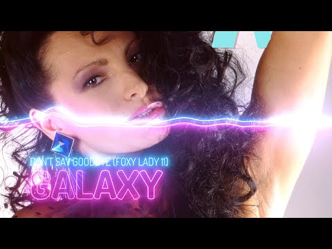 GALAXY - Don't say goodbye (Non dirmi addio) FULL Reconstruction - FOXY LADY 11 Teresa Orlowski VTO