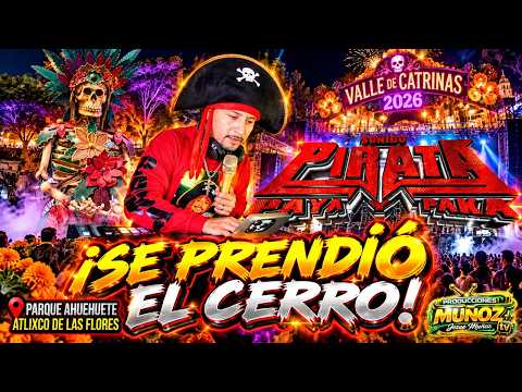 ¡SONIDO PIRATA SE PRENDIÓ EL CERRO | PARQUE AHUEHUETE, ATLIXCO DE LAS FLORES, VALLE DE CATRINAS 2026