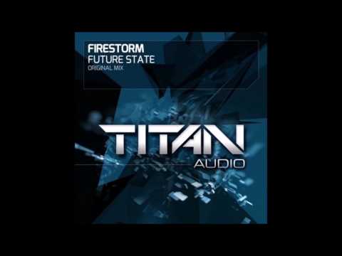 Firestorm - Future State (Original Mix)