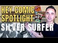 SILVER SURFER - Which COMIC BOOKS Should You COLLECT for the Character? Highlighting KEYS & GRAILS