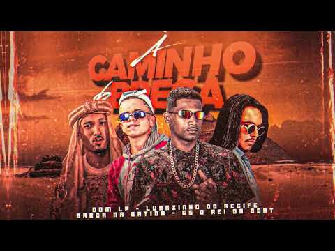 A CAMINHO DO BREGA - GS O REI DO BEAT, BARCA NA BATIDA LUANZINHO DO RECIFE FEAT DOM PL BREGAFUNK