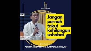 Download lagu Jangan Takut Kehilangan Sahabat by Ustadz Abdul Somad mp3