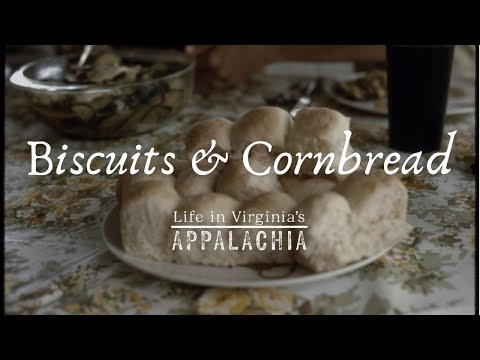 Life in Virginia's Appalachia : Biscuits & Cornbread