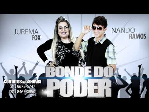 NANDO RAMOS E JUREMA FOX - BONDE DO PODER - MUSICA NOVA