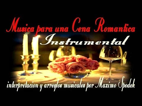 LA MEJOR MUSICA INSTRUMENTAL PARA UNA CENA ROMANTICA