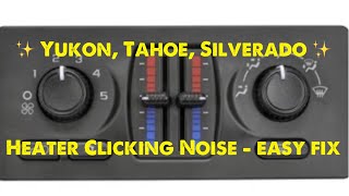 ✨ Yukon, Tahoe, Silverado - Heater Clicking - Easy FIX ✨
