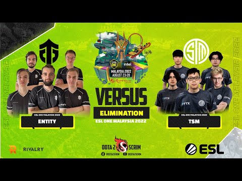 Entity vs TSM - ESL One Malaysia 2022 - Playoffs - Elimination - BO3