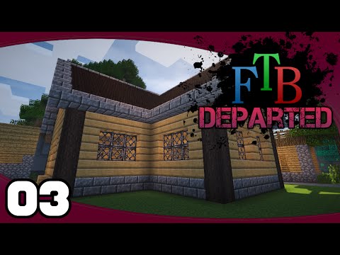 FTB Departed - Ep. 3: Building a Starter House | FTB Departed Modpack Let's Play