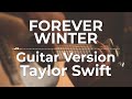 Forever Winter (Guitar Version) - Taylor Swift | Lyric Video