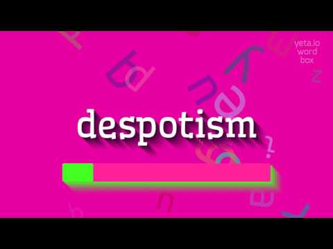 How to say "despotism"! (High Quality Voices)
