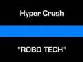 "ROBO TECH" - Hyper Crush 