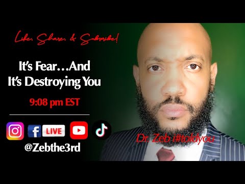 Life Design with Dr. Zeb: It's Fear...And It's Destroying You