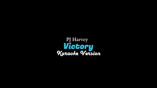 PJ Harvey - Victory (Karaoke)