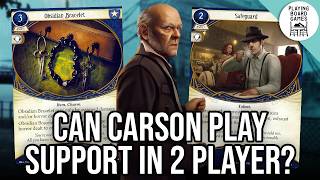 Can we win a 2 player campaign with a support Carson not taking any tests? (ARKHAM HORROR)