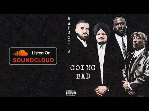 GOING BAD – Sidhu Moose Wala x Drake x Meek Mill x Tupac | Punjabi x Hip Hop Remix
