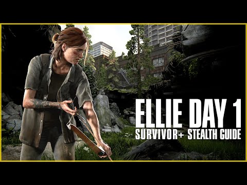Ellie Day 1 // The Last Of Us Part 2 Survivor+ Stealth Guide Walkthrough //
