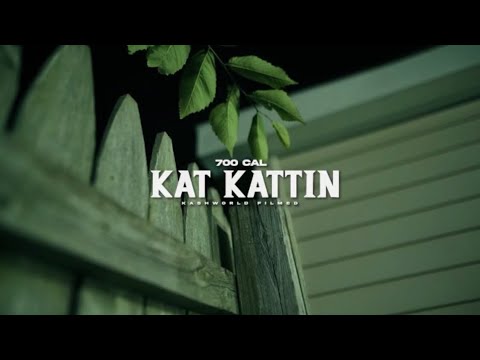 700CAL - KAT KATTIN (OFFICAL MUSIC VIDEO)