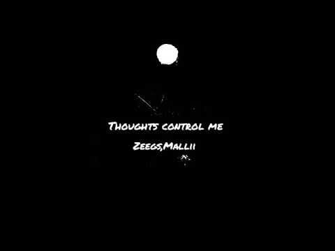 Zeegs,Mallii - Thoughts Control me(Lyrics video)