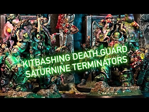 Converting The Saturnine Terminator Armour with Nurgles Death Guard Blessings Kitbash