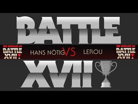 1/8 Finale | HANS NÖTIG vs. LEROU | Ultimate MC Battle XVII