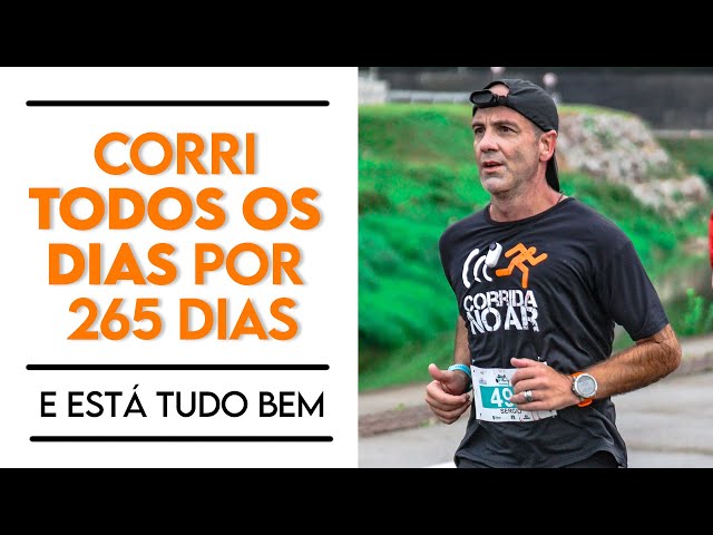 corri 265 dias seguidos!