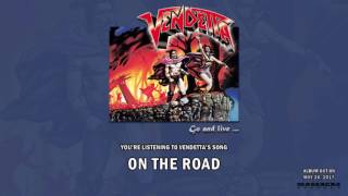 VENDETTA - On The Road (Song Stream)