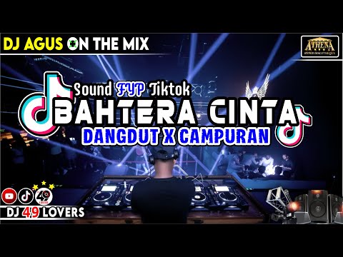 DJ AGUS TERBARU BAHTERA CINTA DANGDUT X CAMPURAN SOUND FYP TIKTOK