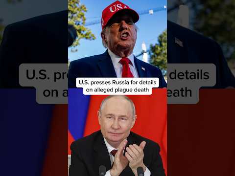 U.S. presses Russia for details on alleged plague death