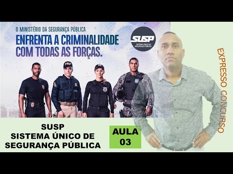 SUSP LEI 13.675/18 CONCURSO GUARDA MUNICIPAL AULA 03