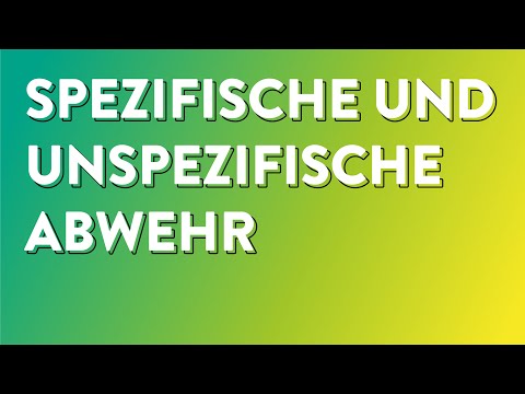 Impfen: Spezifische und unspezifische Abwehr